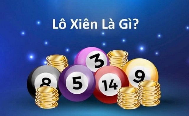 Tìm hiểu chung về lô xiên Tìm hiểu chung về lô xiên