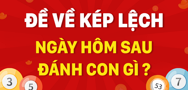 Đề về kép lệch có những con số nào? Đề về kép lệch có những con số nào?