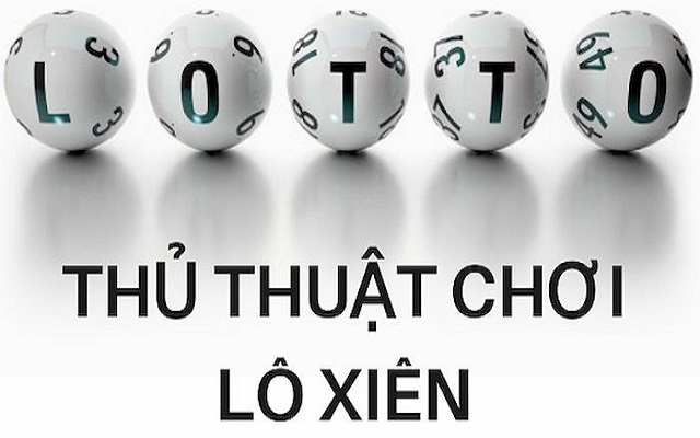 Cách đánh lô xiên chính xác cao Cách đánh lô xiên chính xác cao
