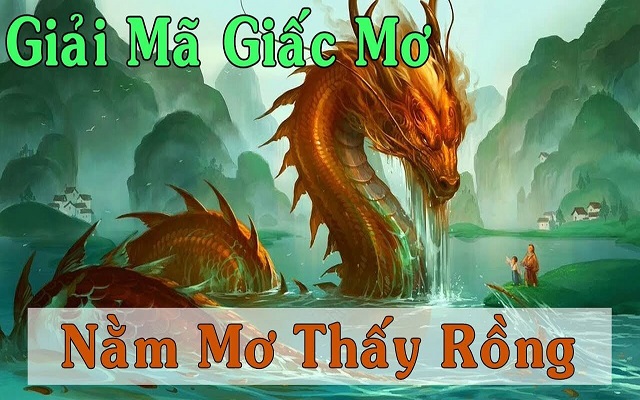 Giải mã giấc mơ thấy rồng Giải mã giấc mơ thấy rồng