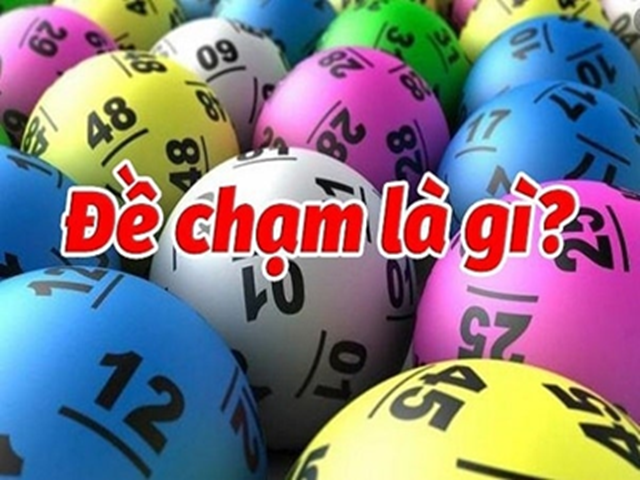 Đề chạm 5 là gì và cách ứng dụng hiệu quả trong lô đề online Đề chạm 5 là gì và cách ứng dụng hiệu quả trong lô đề online