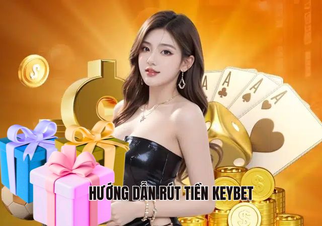 Rút tiền Keybet qua ngân hàng Rút tiền Keybet qua ngân hàng
