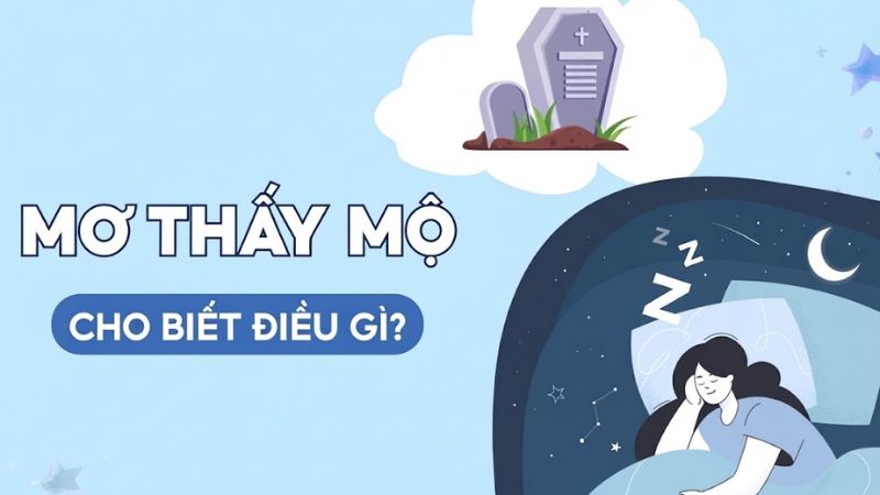 Mơ thấy mộ Mơ thấy mộ