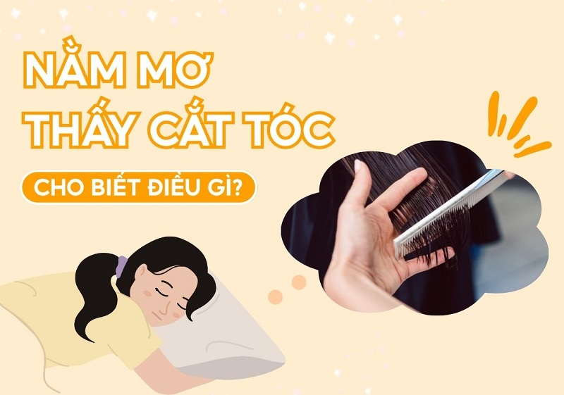 Nằm mơ thấy cắt tóc khiến nhiều người khá hoang mang Nằm mơ thấy cắt tóc khiến nhiều người khá hoang mang